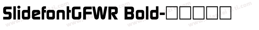 SlidefontGFWR Bold字体转换